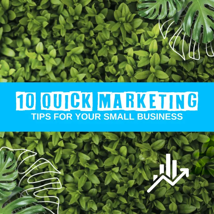 10 quick marketing tips for your small business